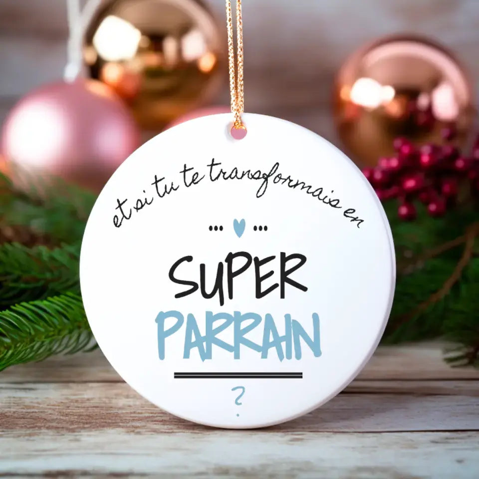 Boule de Noël Personnalisable - Demande Super Parrain