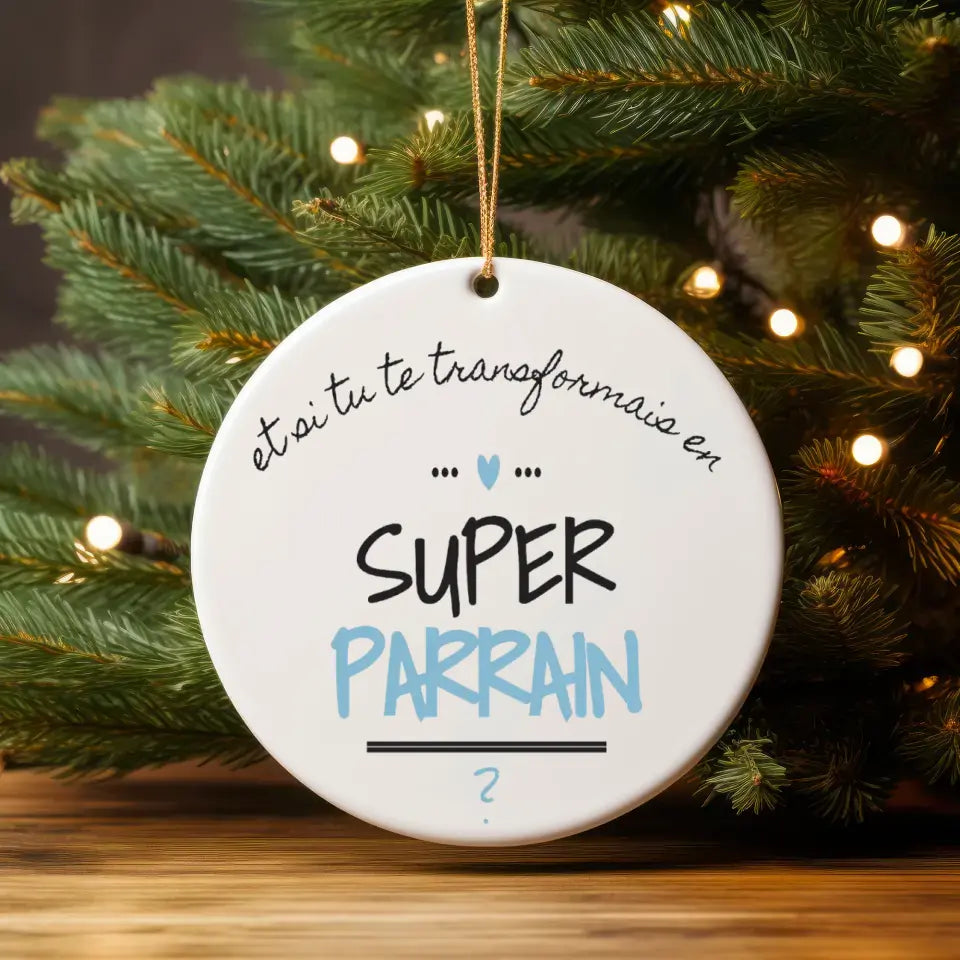 Boule de Noël Personnalisable - Demande Super Parrain