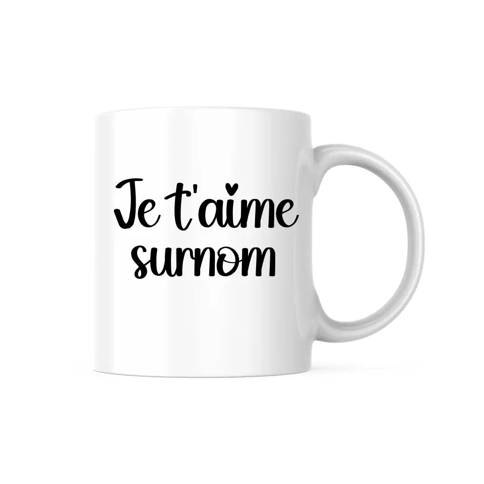 Mug Personnalisable - Je t'aime surnom au choix