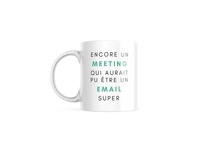 Mug Encore un meeting qui aurait pu être un email - woollypanda